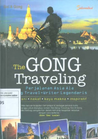 The Gong Traveling: Perjalanan Asia Ala Sang Travel-Writer Legendaris