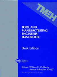 Tool And Manufacturing Engineers Handbook. Desk Edition