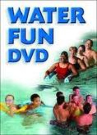 Permainan Water Fun: 116 Kegiatan Kebugaran dan Berenang Untuk Semua Umur