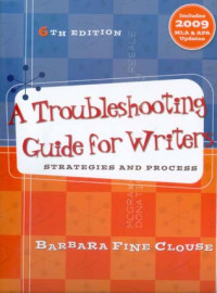 A Troubleshooting Guide for Writers: Strategies and Process 6ed