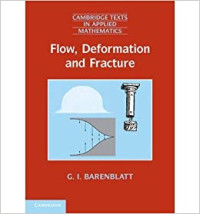 Flow, Deformatin and Fracture
