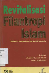 Revitalisasi Filantropi Islam : Studi Kasus Lembaga Zakat dan Wakaf di Indonesia