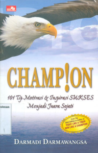 Champion: 101 Tip Motivasi & Inspirasi Sukses Menjadi Juara Sejati
