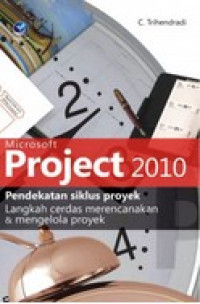 Microsoft Project 2010 Pendekatan Siklus Proyek Langkah Cerdas Merencanakan dan Mengelola Proyek