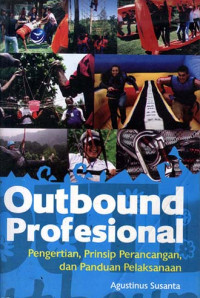 Outbound Profesional: Pengertian, Prinsip Perancangan dan Panduan Pelaksanaan