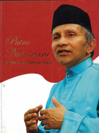 Putra Nusantara Mohammad Amien Rais :  Ketua Majelis Permusyawaratan Rakyat Republik Indonesia