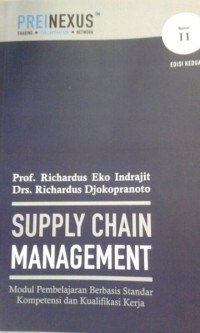 Image of Supply Chain Management: Modul Pembelajaran Berbasis Standar Kompetensi dan Kualifikasi Kerja Nomor 11 Edisi 2